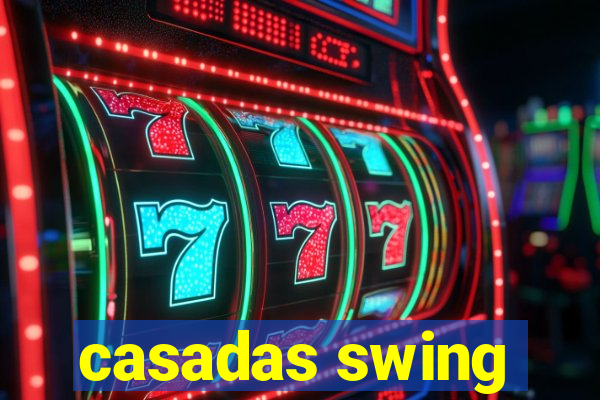 casadas swing